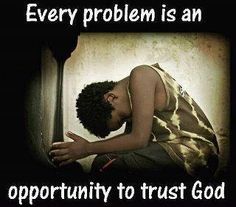 Every-problem-is-an-opportunity-to-trust-God