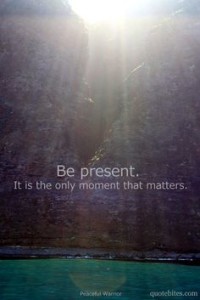 the-present-is-the-moment-that-matters