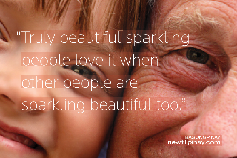 truly beautiful sparkling people love it when others are sparkling beautiful too