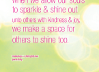 when we allow our soul to sparkle and shine...