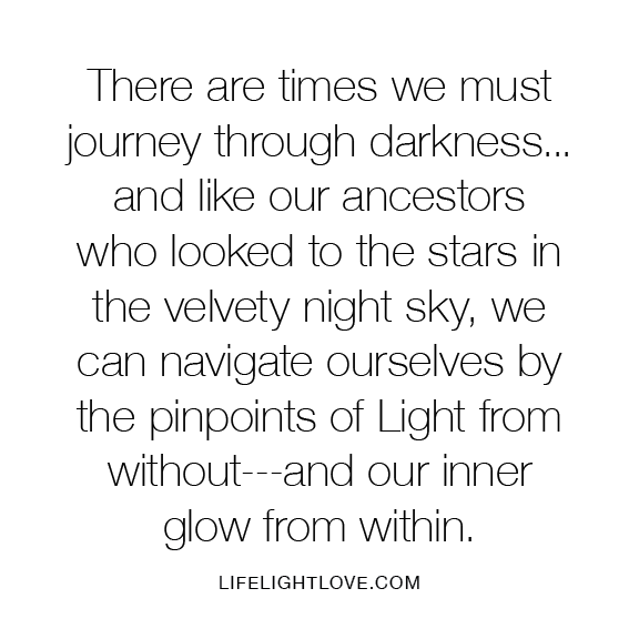 navigate by pinpoints of lights and your glow within