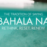 Rethink, reset and renew the tradition of "bahala na"